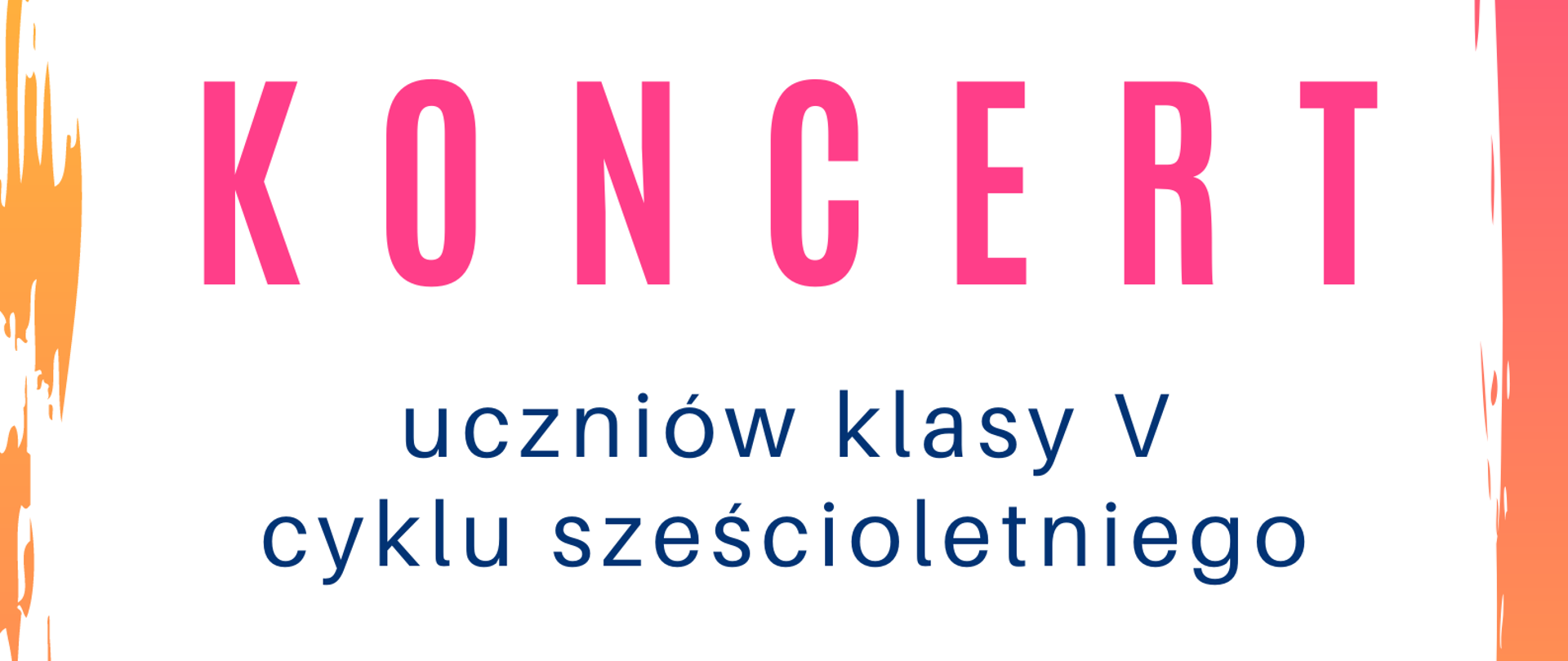 Plakat koncertu uczniów klasy V cyklu sześcioletniego na białym tle z ikonografią pięciolinii