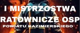 I Mistrzostwa OSP w Ratownictwie– powiat kazimierski