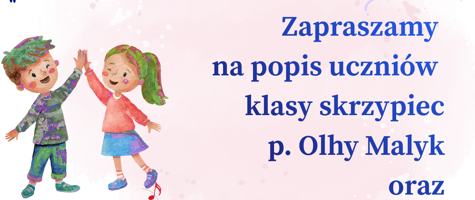 Grafika to zaproszenie na popis uczniów klasy skrzypiec p. Olhy Malyk oraz p. Heleny Rup w Zespole Szkół Muzycznych w Wałbrzychu. Koncert zaplanowano na 28 września 2026 roku na godzinę 16:45 w auli szkoły przy ul. Piętnastolecia 24. Akompaniować będą p. Paulina Zaręba i p. Iwona Rogozińska, a kompozycję wizualną uzupełniają radosne rysunki dwójki dzieci, skrzypiec, papierowego samolociku i kolorowych nut.