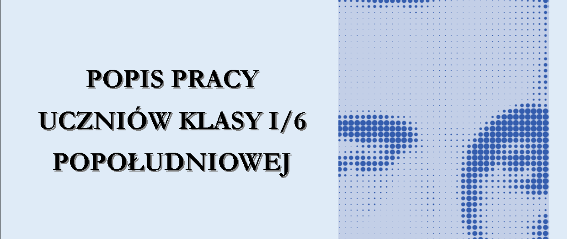 Niebieski plakat z pokazem pracy uczniów klasy pierwszej popołudniowej. Widać zdjęcie Szymanowskiego.