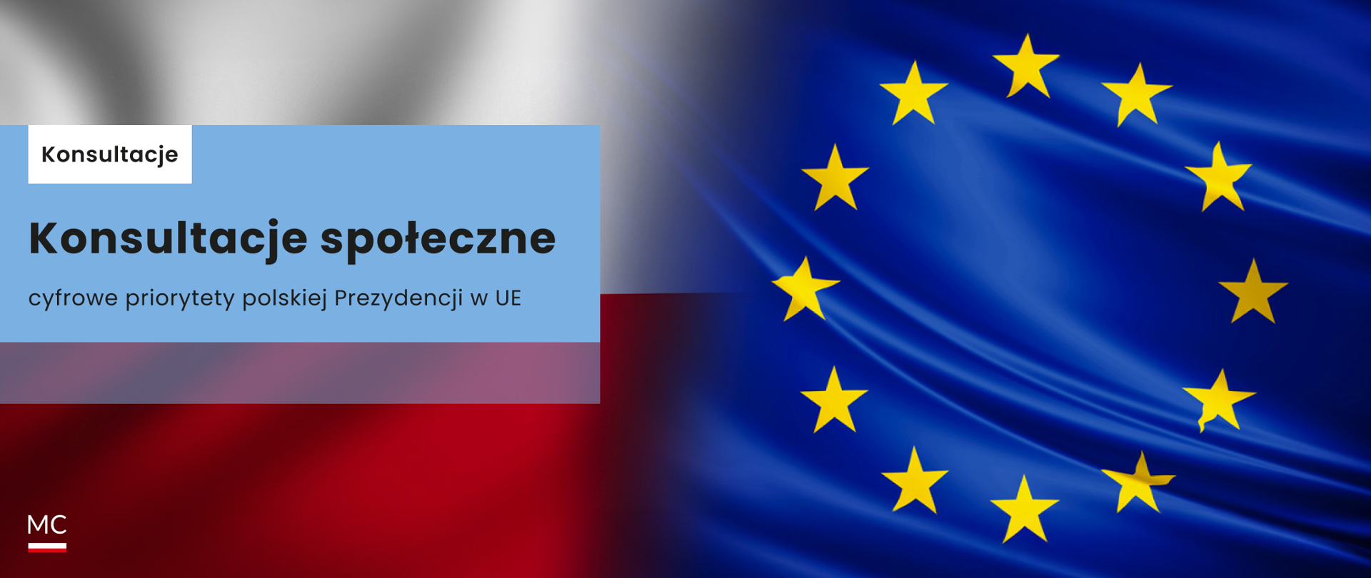 Na grafice po lewej stronie napis: konsultacje społeczne - cyfrowe priorytety polskiej Prezydencji w UE. W tle napisu flaga Polski oraz Unii Europejskiej.