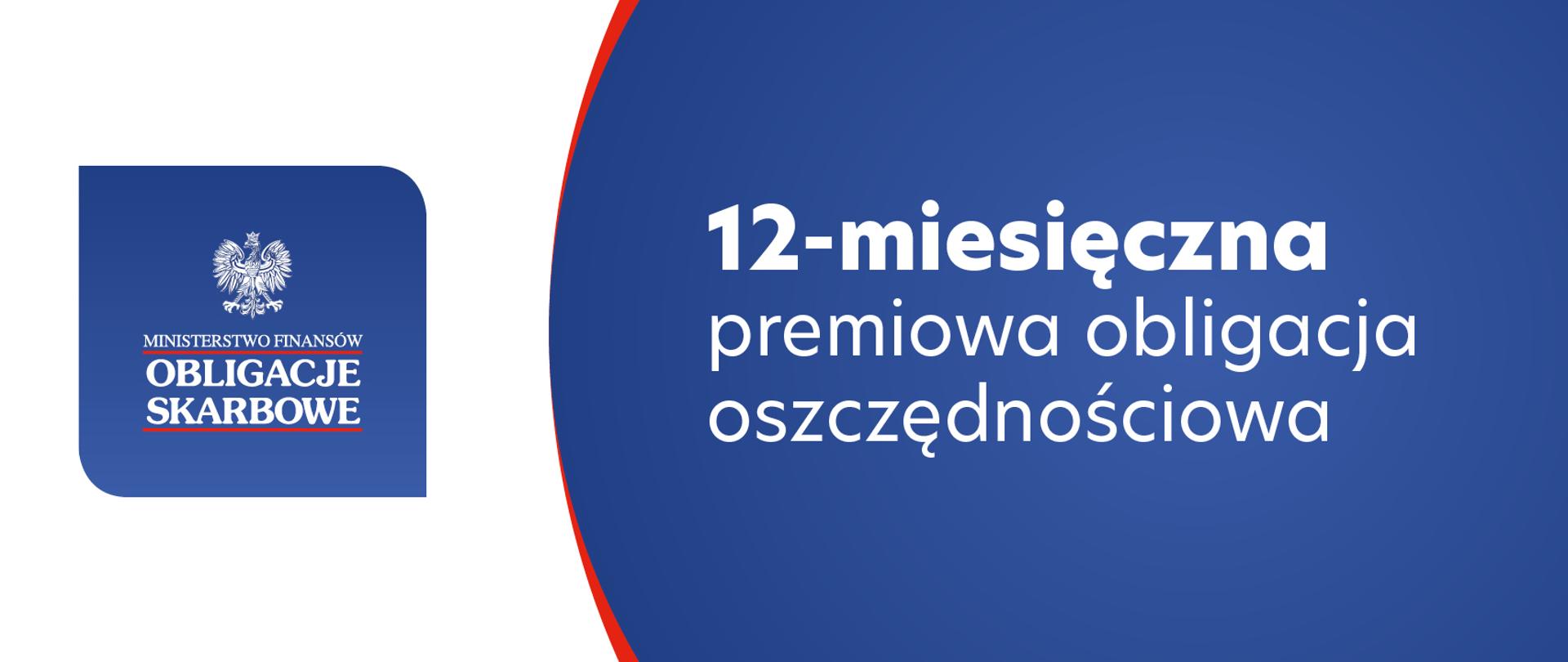 Obligacje skarbowe i napis 12 miesięczna premiowa obligacja oszczędnościowa.