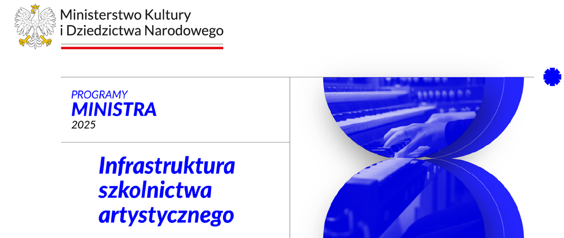 Baner z logo Ministerstwa Kultury i Dziedzictwa Narodowego oraz niebieskim tekstem: Programy ministra 2025 – Infrastruktura szkolnictwa artystycznego. Obok niebieska grafika dekoracyjna