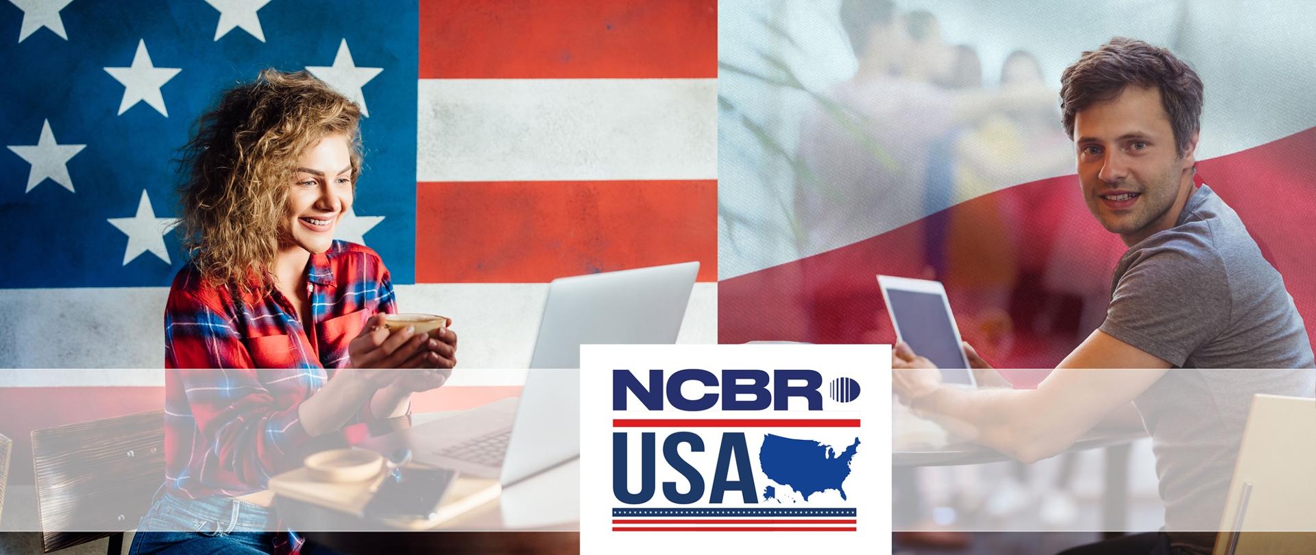 Grafika - na tle kolażu polskiej i amerykańskiej flagi dwoje młodych ludzi siedzi przed laptopami, pośrodku napis NCBR - USA.