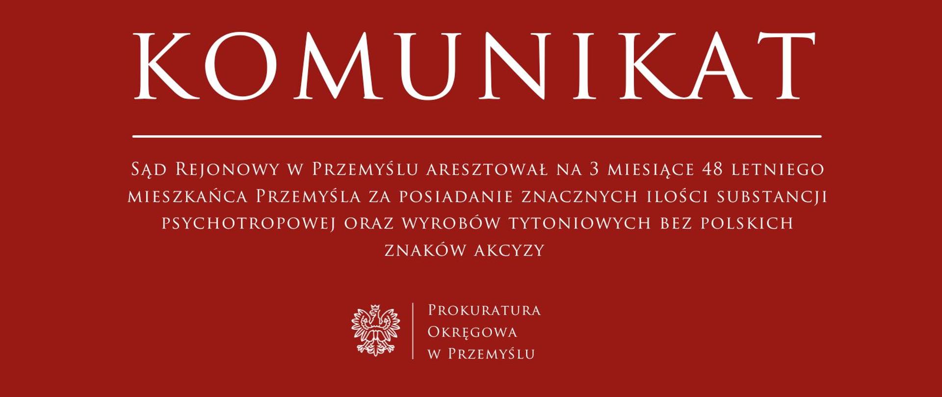 Sąd Rejonowy w Przemyślu aresztował na 3 miesiące 48 letniego mieszkańca Przemyśla