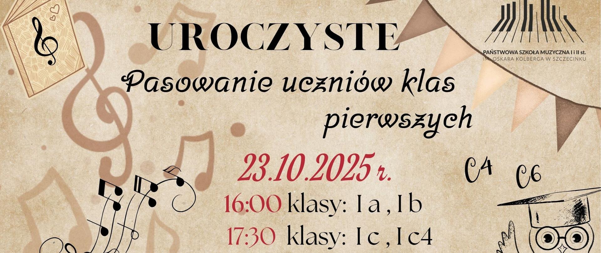 Plakat Państwowej Szkoły Muzycznej w Szczecinku zapraszający na uroczyste pasowanie uczniów klas pierwszych 23 października 2025 r. o godz. 16:00 (Ia, Ib) i 17:30 (Ic, Ic4). Na tle z nutami i książkami widać rysunki uśmiechniętych dzieci oraz sowę w birecie siedzącą na książkach.