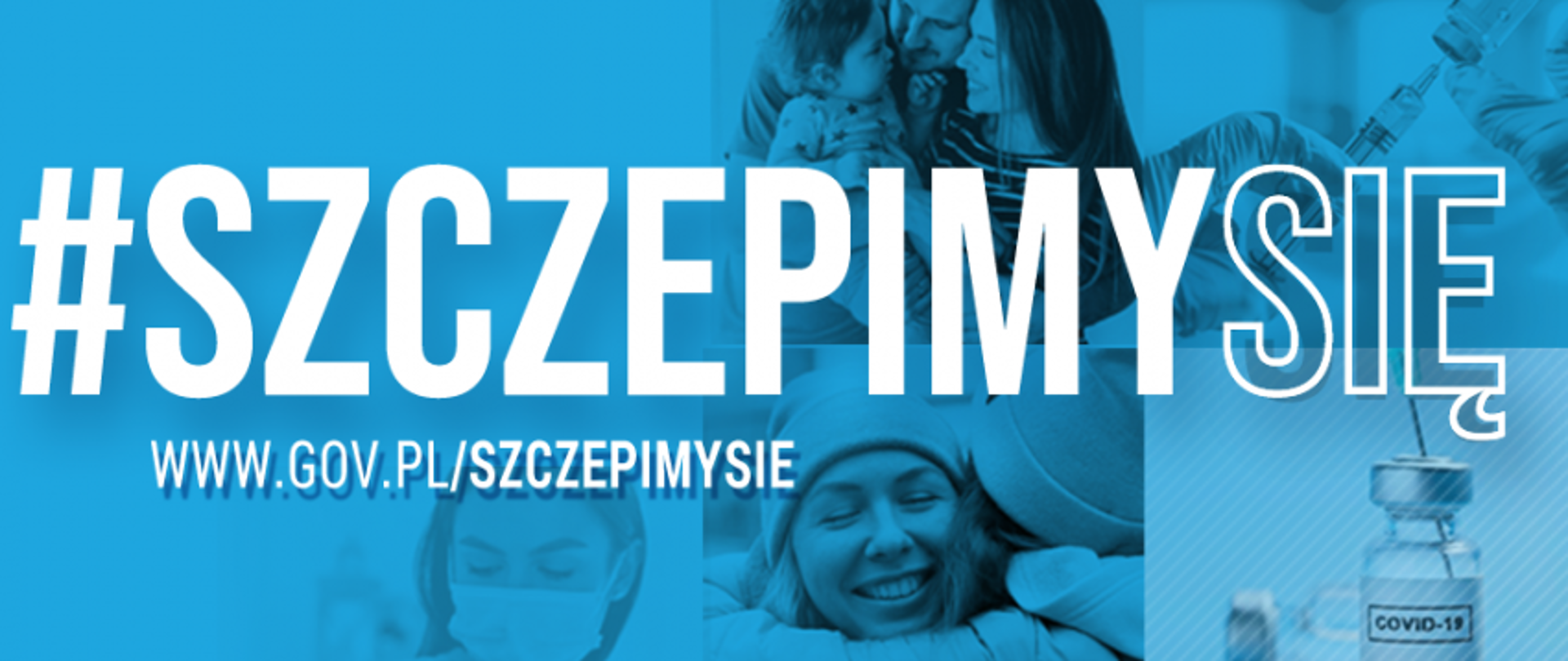 #Szczepimysię baner promujący szczepienie przeciwko Covid19, w tle zdjęcia przytulonych przyjaciółek, kobiety w maseczce, rodziny z małym dzieckiem oraz strzykawka i probówka ze szczepionką