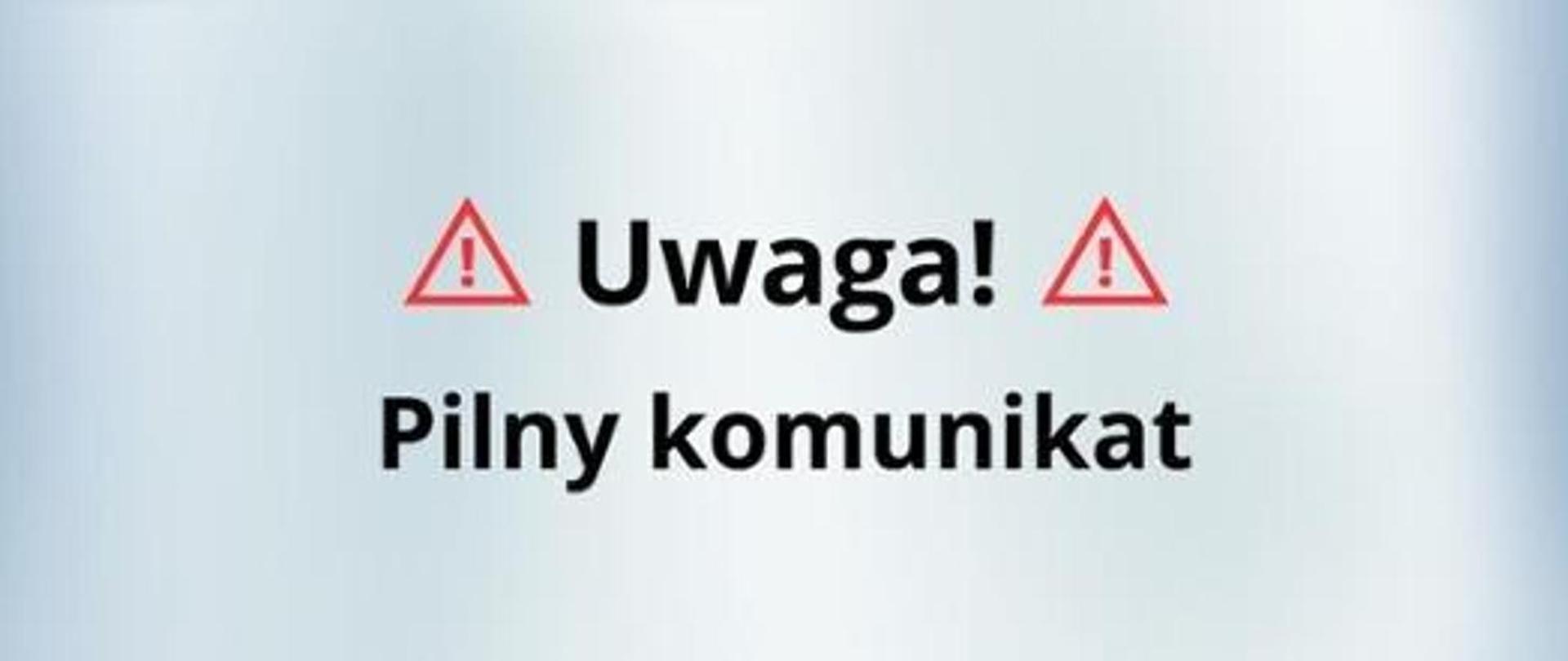 Uwaga! Pilny komunikat