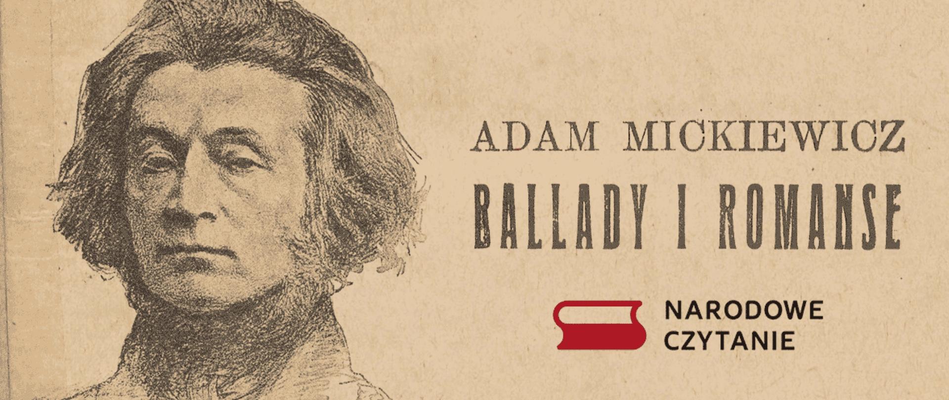 Grafika przedstawia portret Adama Mickiewicza oraz prezentuje napis: Adam Mickiewicz, Ballady u romanse, Narodowe Czytanie