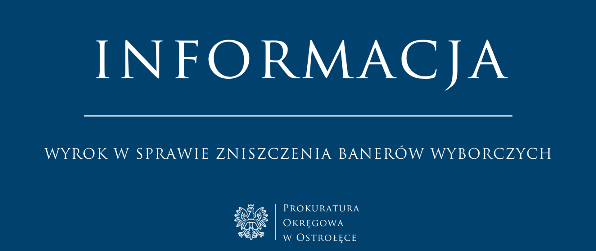 Biały napis Komunikat WYROK W SPRAWIE ZNISZCZENIA BANERÓW WYBORCZYCH na niebieskim tle