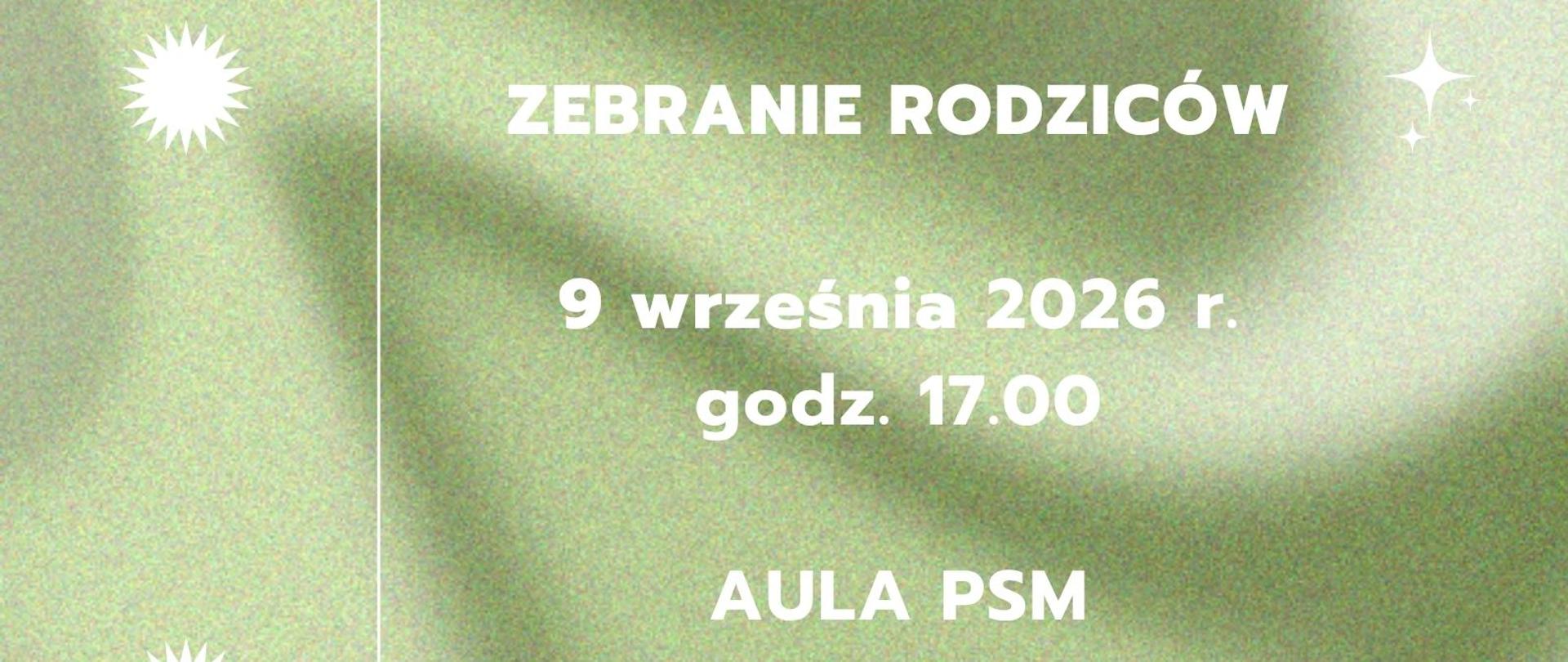 Na zielonożółtym tle napis ZEBRANIE RODZICÓW 9 września 2026 r. AULA PSM