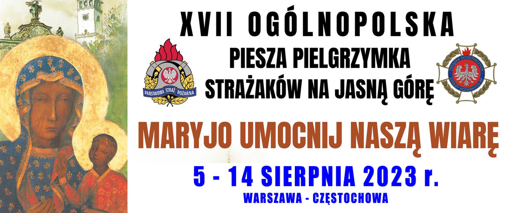 Baner z napisem "XVII Ogólnopolska Piesza Pielgrzymka Strażaków na Jasną Górę - Maryjo umocnij naszą wiarę"