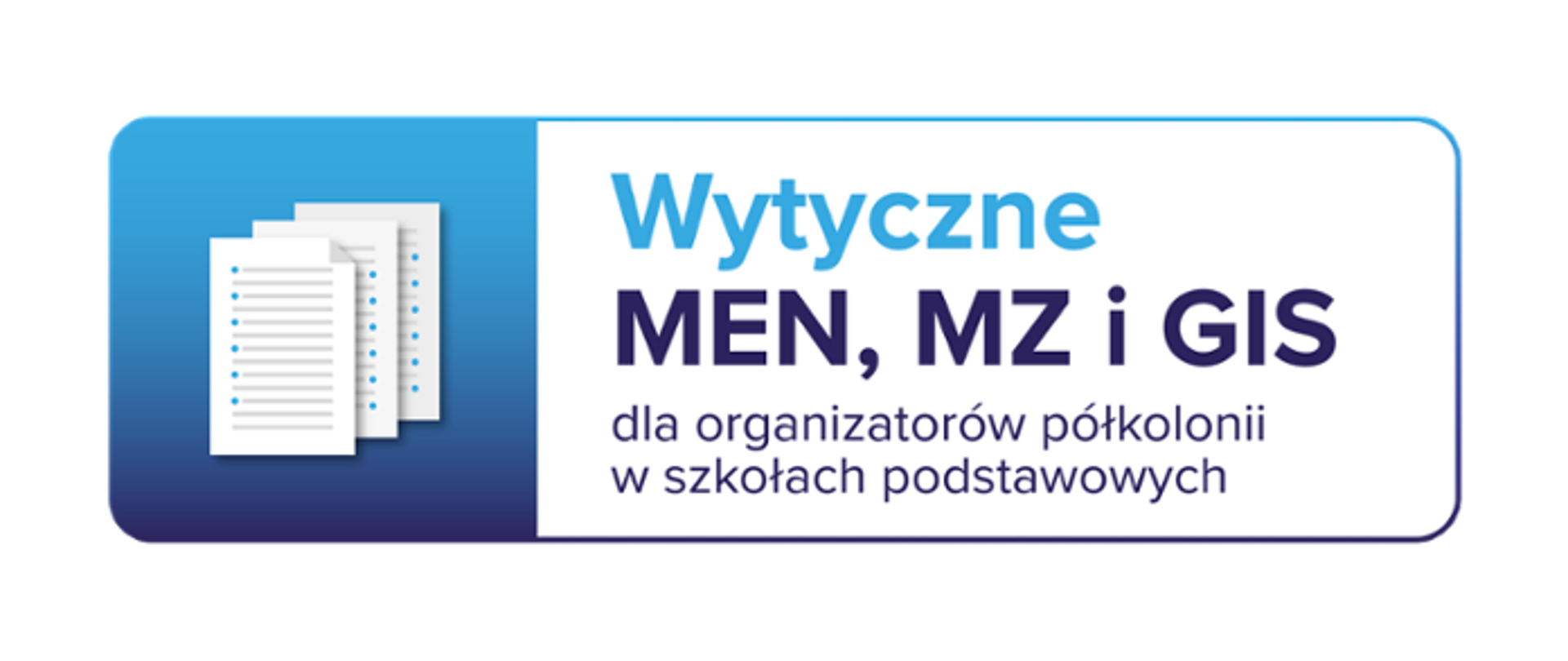 Logo z napisem Wytyczne MEN, MZ i GIS dla organizatorów półkolonii w szkołach podstawowych