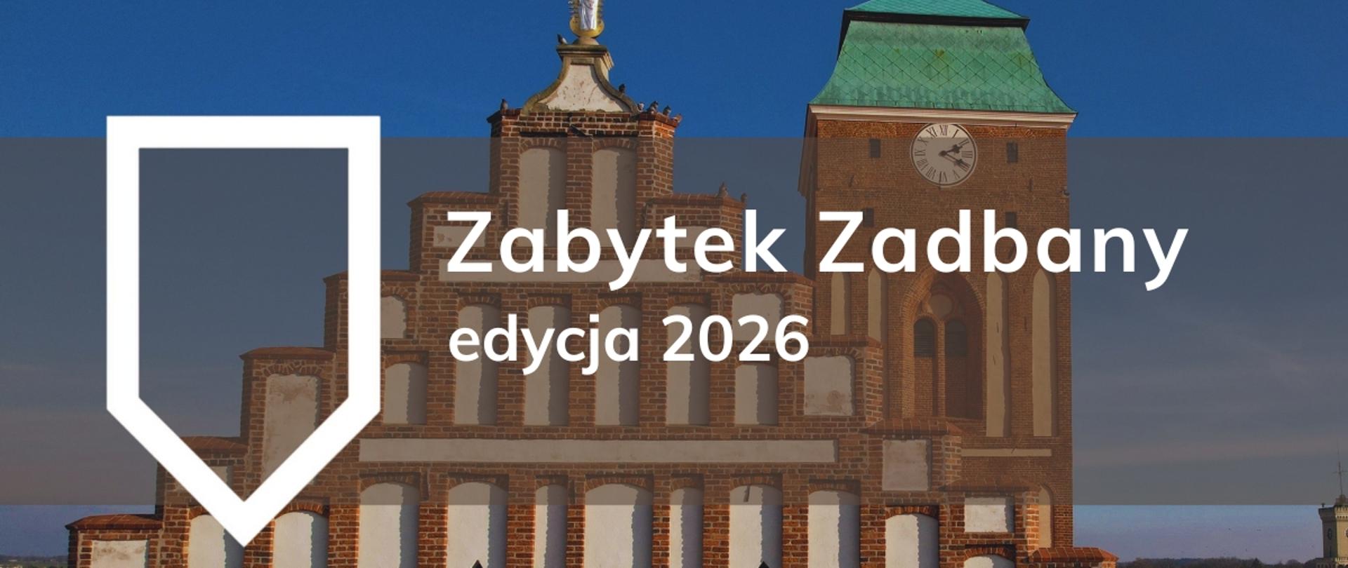 Rozpoczęliśmy nabór do konkursu „Zabytek Zadbany 2026”