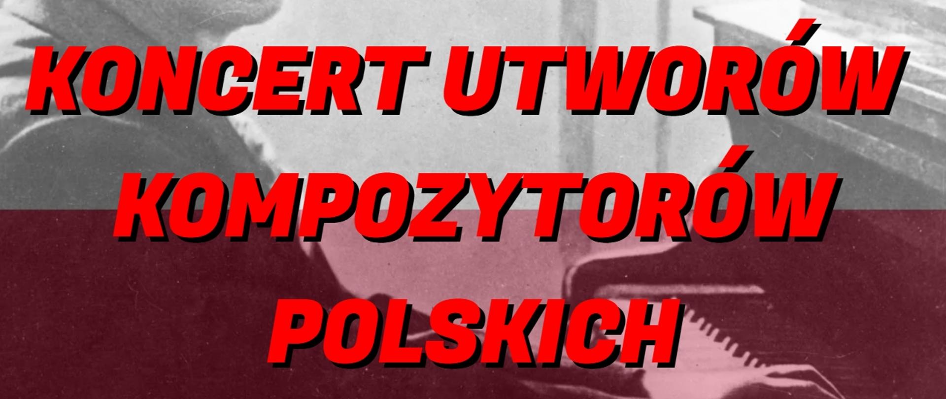 Grafika na biało-czerwonym tle ze zdjęciem Ignacego Jana Paderewskiego przy pianinie. W tle napisy: "Zespół Instrumentów Smyczkowych i Gitary zaprasza na Koncert utworów kompozytorów polskich. Koncert odbędzie się 18 maja 2023 r. o godz. 16.30 w auli PSM".