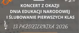 Na środku białe napisy: "KONCERT Z OKAZJI DNIA EDUKACJI NARODOWEJ I ŚLUBOWANIE PIERWSZYCH KLAS", poniżej ozdobną czcionką "13 PAŹDZIERNIKA 2026".