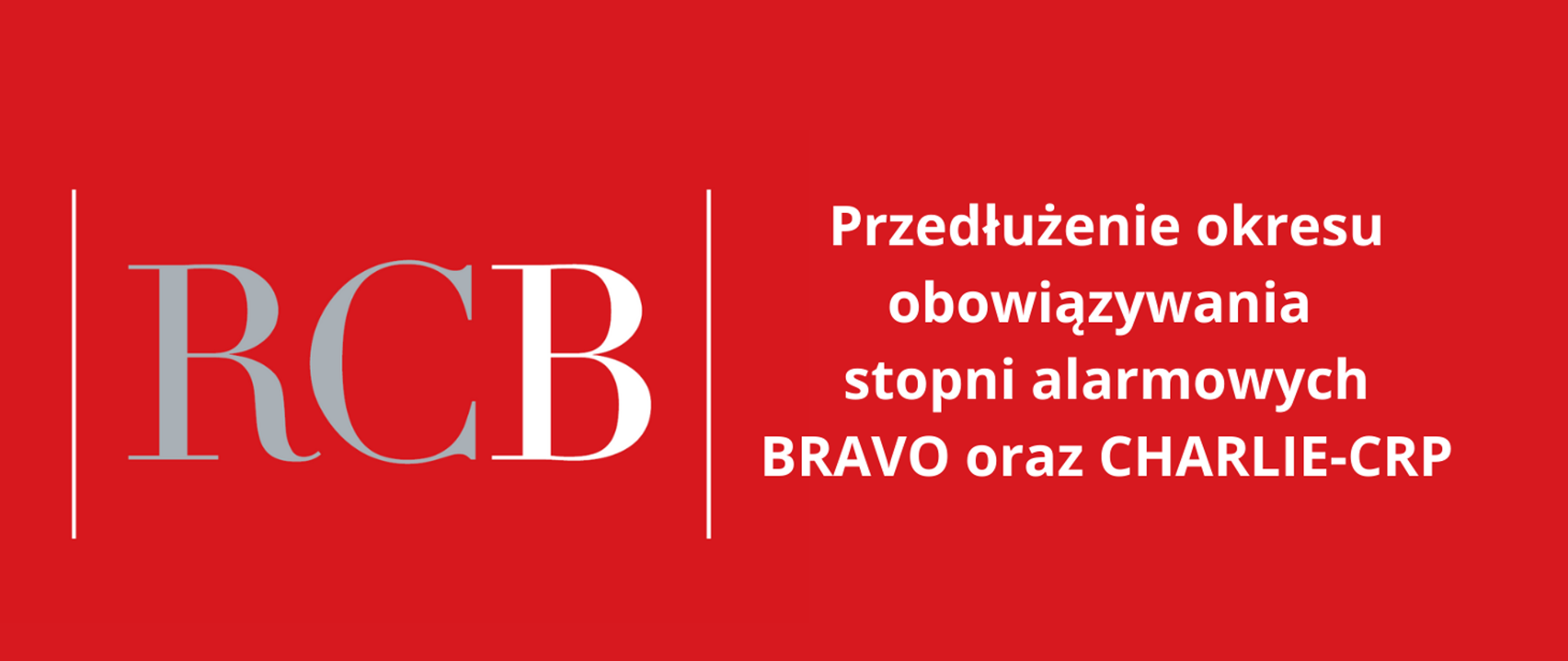 Przedłużenie obowiązywania stopni alarmowych BRAVO oraz CHARLIE-CRP – do 30 listopada 2022r.