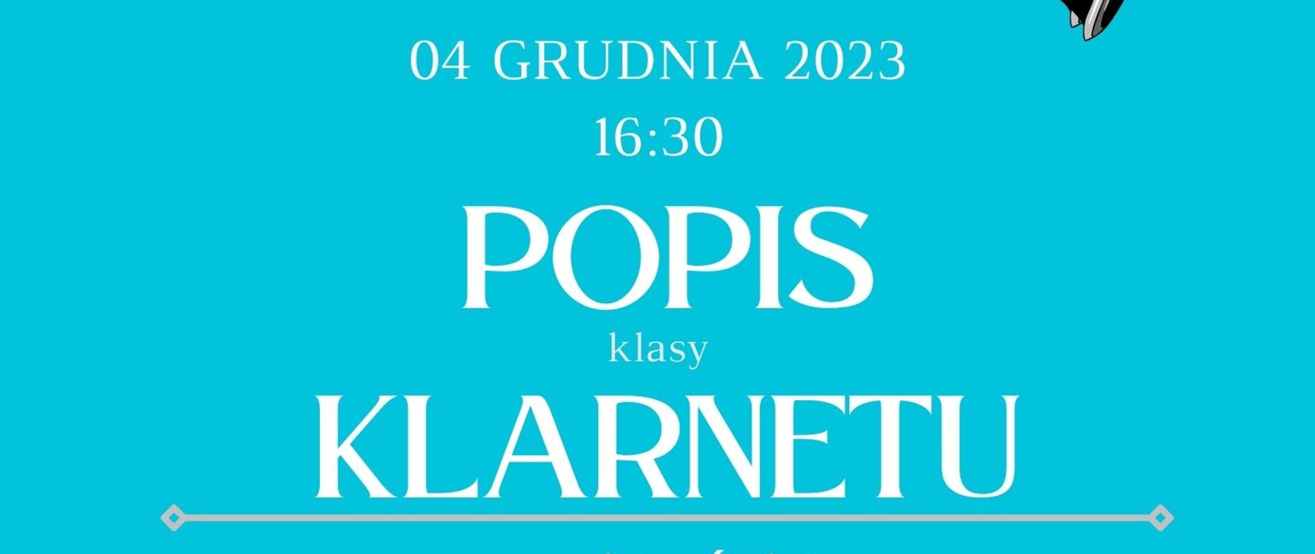 Plakat informacyjny dotyczący popisu klasy klarnetu odbywającego się w dniu 04.12.2023 r. o godz. 16.30.