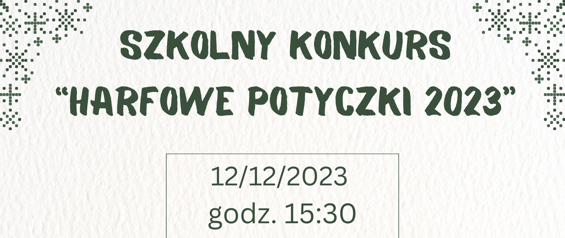 Treść jak w tekście, umieszczona w górnej połowie. Beżowe fakturowane tło. W górnych rogach rysunki śnieżynek. Czcionka ciemnozielona. W dolnej połowie rysunki choinek i harfy.