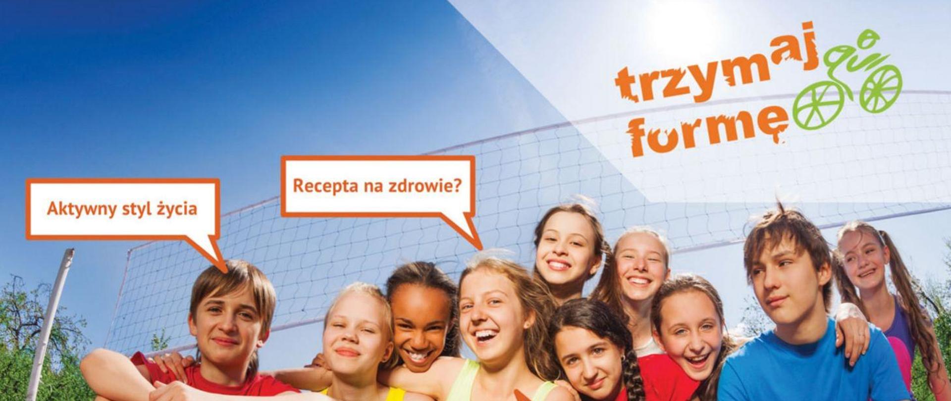 Uśmiechnięta grupa dzieci, nad nimi logo konkursu Trzymaj Formę oraz napisy "Aktywny styl życia", "Recepta na zdrowie?" 