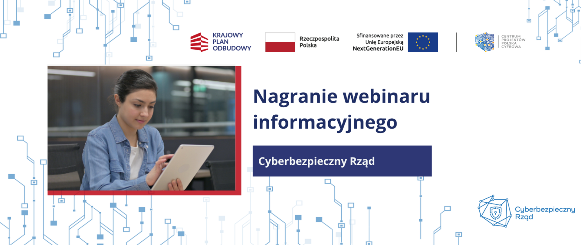 Nagranie webinaru informacyjnego dla Grantobiorców w projekcie Cyberbezpieczny Rząd
