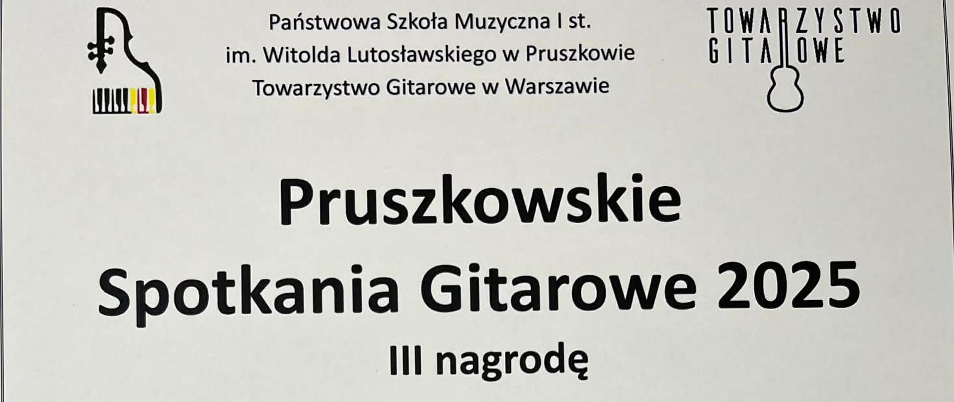 Dyplom za zdobycie Wyróżnienia na Pruszkowskich Spotkaniach Gitarowych 2025. Na białym tle czarnymi literami nazwa szkoły wraz z logiem. Tytuł konkursu wraz z danymi ucznia. Na dole strony podpisy jury.