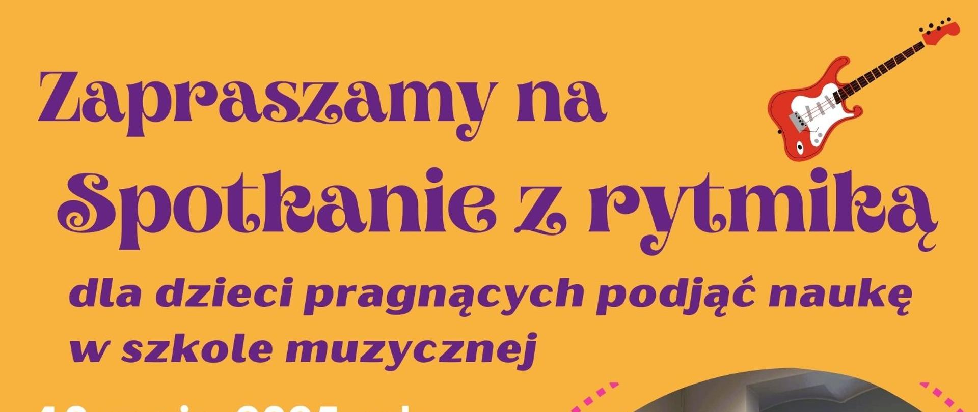 Żółty plakat z grafikami instrumentów, dwa zdjęcia dzieci ćwiczących na rytmice oraz w ławkach szkolnych rozwiązujących zadania. Zapraszamy na Spotkanie z rytmiką dla dzieci pragnących uczć się w szkole muzycznej 10 maja 2025 r. Program: zabawy rytmiczne w grupach, prezentacja szkoły, Zapisy oraz szczegółowe informacje na naszej stronie https://www.gov.pl/web/psmgrudziadz
