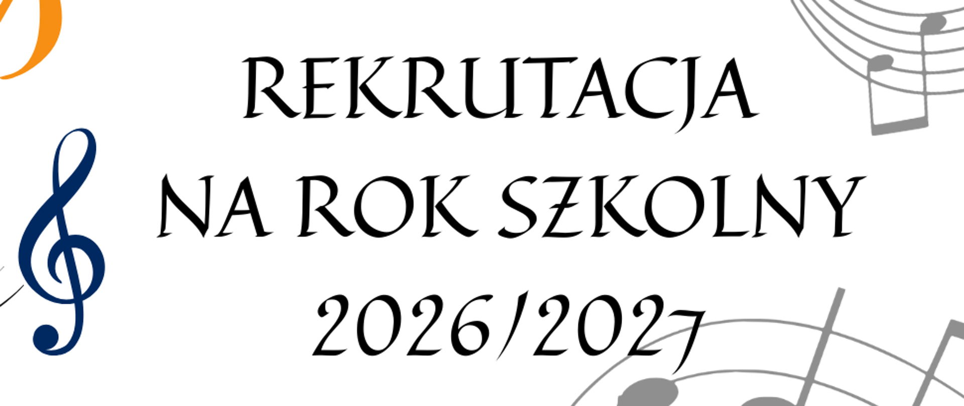 Po lewej i prawej stronie na białym tle umieszczone są różnokolorowe instrumenty muzyczne, nuty i klucze wiolinowe. W centralnej części znajdują się szare nuty oraz napis "Rekrutacja na rok szkolny 2026/2027.