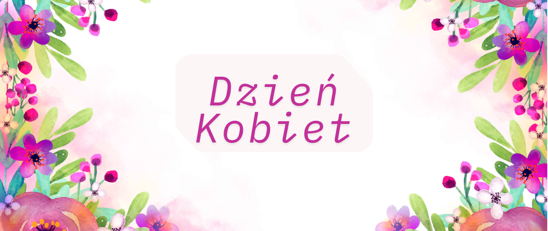 zdjęcie przedstawia kwiaty oraz napis dzień kobiet