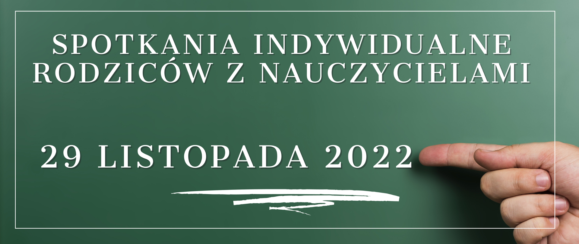 Grafika z zielonym tłem i dłonią która wskazuje na tekst: SPOTKANIA INDYWIDUALNE RODZICÓW Z NAUCZYCIELAMI. 22 września 2022 godz. 18:00