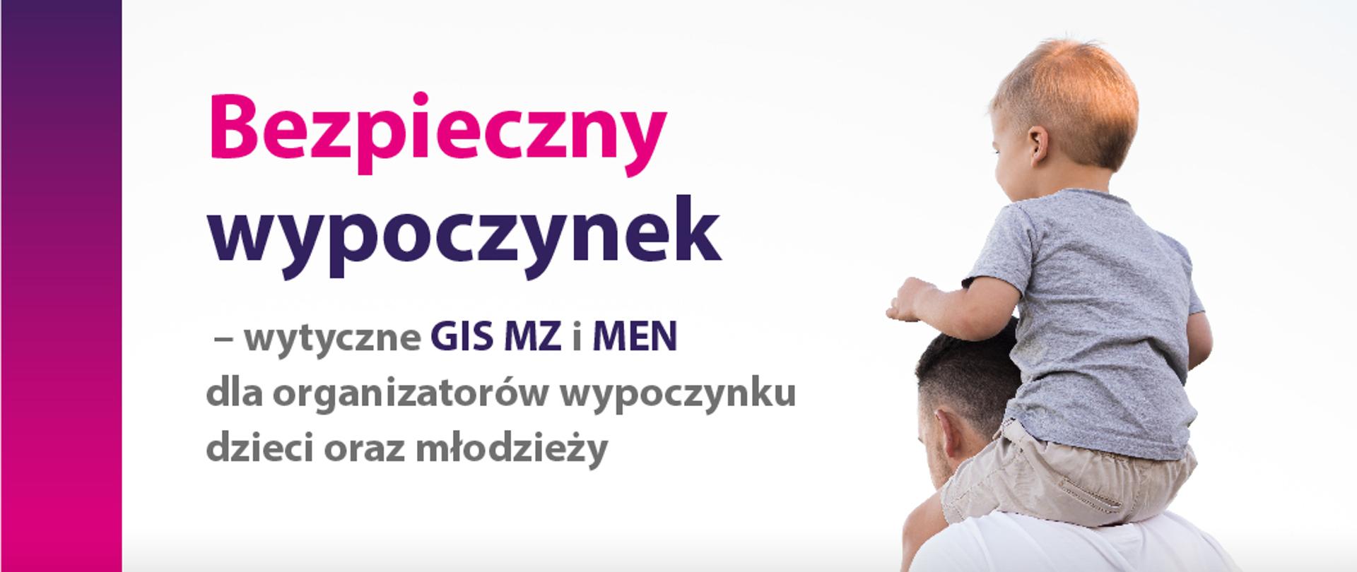 Bezpieczny wypoczynek - wytyczne GIS, MZ i MEN dla organizatorów wypoczynku dzieci oraz młodzieży