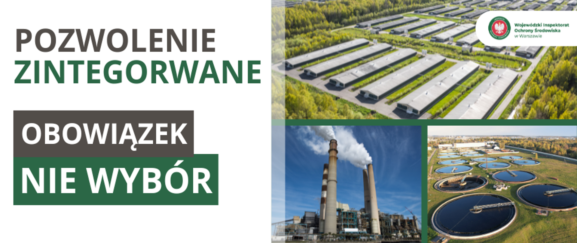 Plansza podzielona pionowo na dwie równe części. Po lewej napis "pozwolenie zintegrowane - obowiązek nie wybór", po prawej zdjęcia przedstawiające fermę drobiu, zakład przemysłowy z kominami i oczyszczalnię ścieków.