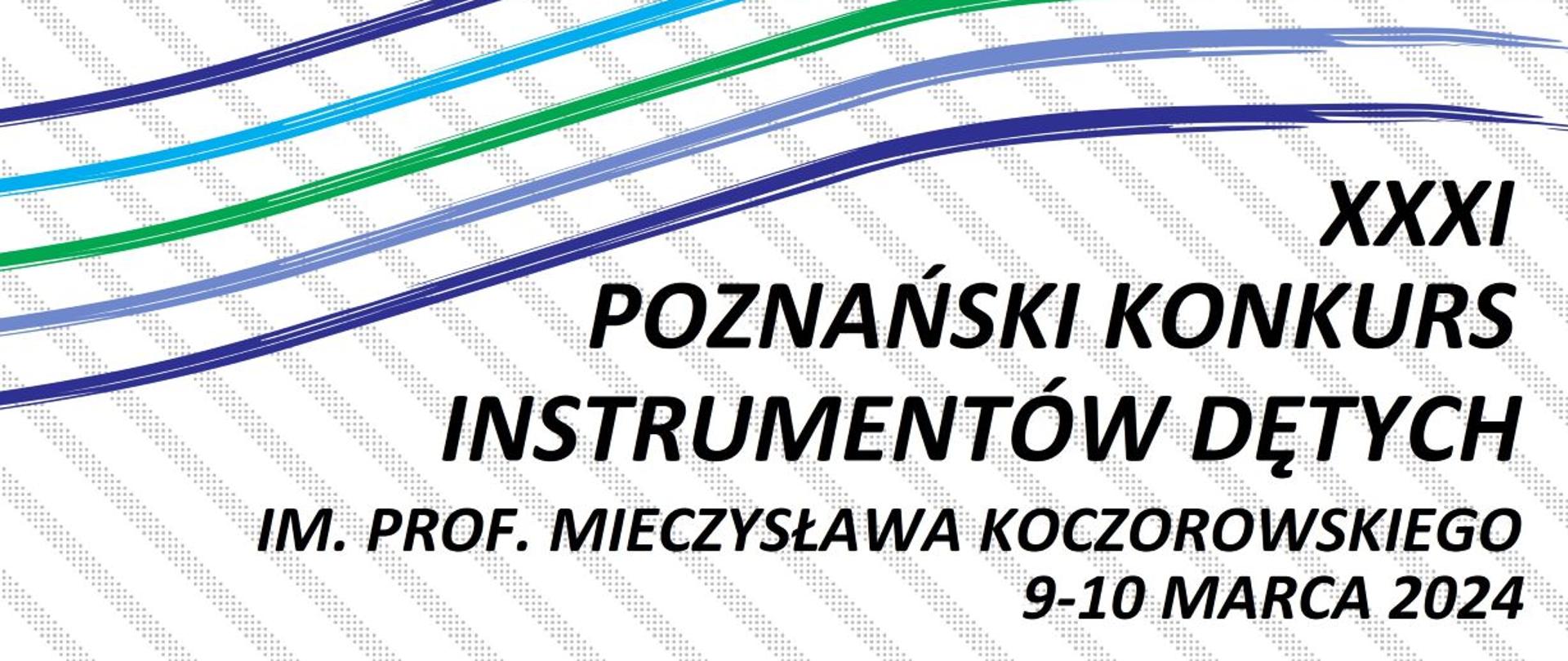 Na biało-szarym tle u góry symbol kolorowej pięciolini, w prawej cześci napis: XXXI Poznański Konkurs Instrumentów Dętych im. prof. Mieczysława Koczorowskiego 9-10 marca 2024