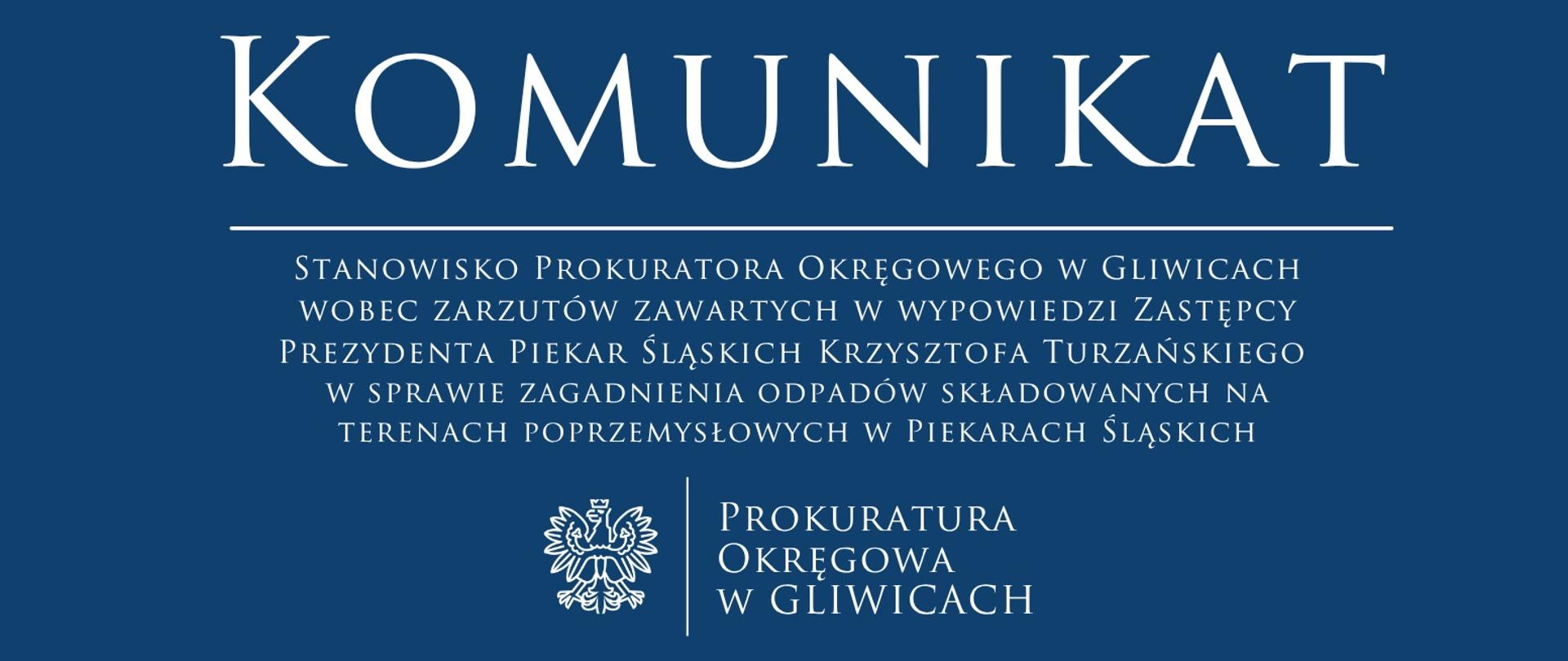 Stanowisko Prokuratora Okręgowego w Gliwicach wobec zarzutów zawartych w wypowiedzi Zastępcy Prezydenta Piekar Śląskich Krzysztofa Turzańskiego w sprawie zagadnienia odpadów składowanych na terenach poprzemysłowych w Piekarach Śląskich