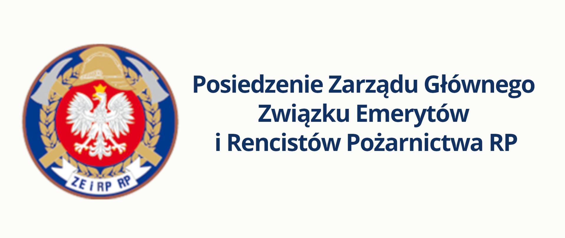 Logo oraz napis "posiedzenie Zarządu Głównego Związku Emerytów i Rencistów Pożarnictwa RP"