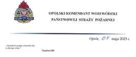 Logo Państwowej Straży Pożarnej, po prawej stronie Opolski Komendant Wojewódzki Państwowej Straży Pożarnej, poniżej cienka niebieska linia, poniżej Opole, 4 maja 2023 rok poniżej z lewej strony „Największa potęga człowieka leży w sile jego wiary”. Napoleon Hill.