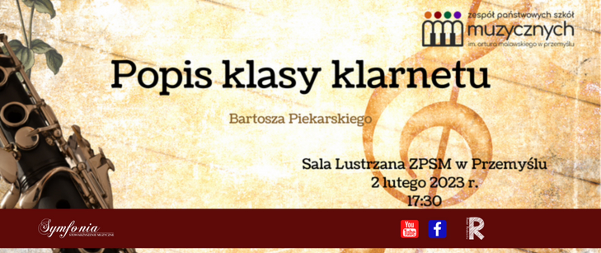 zdjęcie przedstawia zapowiedź popisu, na marmurowym tle po lewej stronie fragment klarnetu, w prawym górnym rogu logo szkoły, od góry napis: Popis klasy klarnetu Bartosza Piekarskiego, sala lustrzana ZPSM w Przemyślu, 2 lutego 2023, 17:30, na dole na brązowym pasku: od lewej logo: symfonii, you tube, facebook, rady rodziców, w tle całej grafiki klucz wiolinowy.