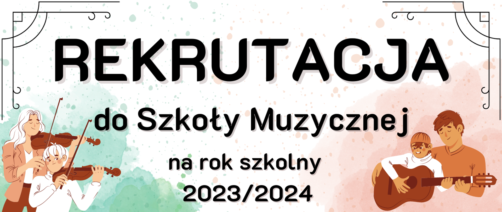 w lewy dolnym rogu grafika przedstawiająca kobietę i chłopca grających na skrzypcach, w prawym dolnym rogu grafika przedstawiająca mężczyznę i chłopca grających na gitarze, w centrum czarny napis Rekrutacja do Szkoły Muzycznej na rok szkolny 2023/2024