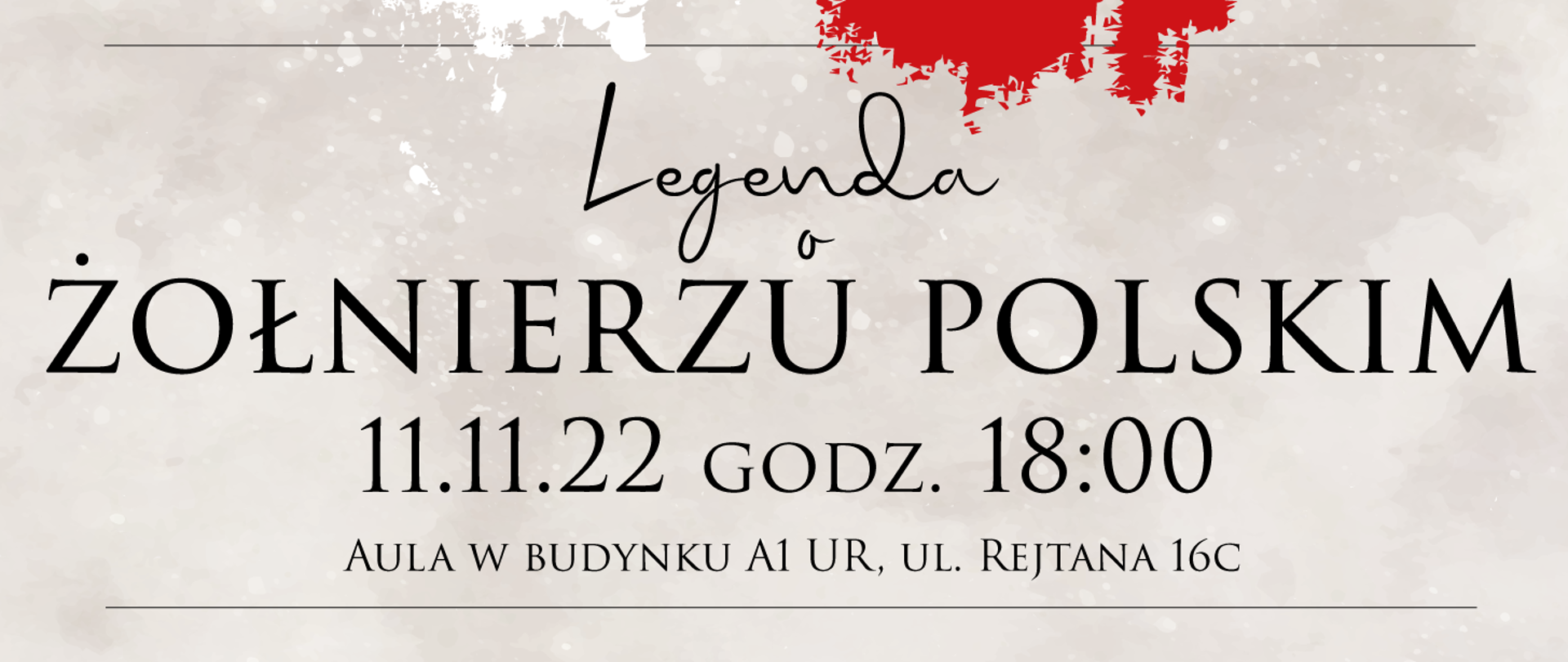 Baner z napisem "Legenda o żołnierzu polskim" oraz datą i miejscem wydarzenia. Czarne litery na szarawym tle. U góry fragment pionowej flagi biało-czerwonej