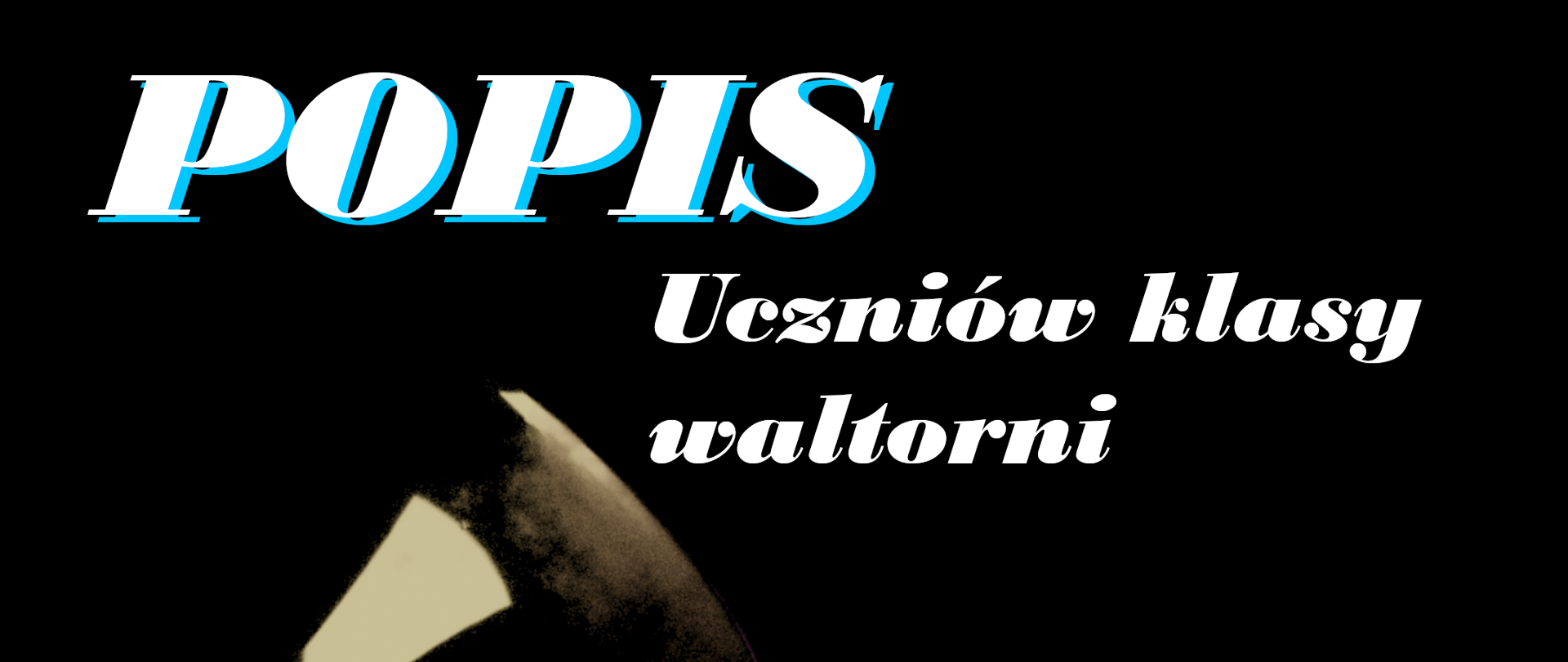 w lewej strony waltornia, z prawej szczegółowe informacje o popisie uczniów klasy waltorni, całość na czarnym tle