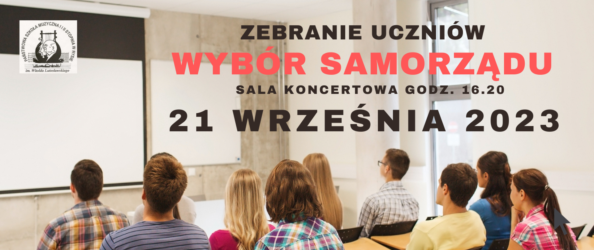 Grafika. W lewym górnym rogu logo szkoły - biały kwadrat czarne napisy - nazwa szkoły i podobizna patrona na tle liry. Młodzież w kolorowych koszulach siedząca w sali przed ekranem projekcyjnym - ujęcie z tyłu. Od góry napis zebranie uczniów, (kolor czerwony) wybór samorządu, sala koncertowa godz. 16.20, 21 września 2023. 