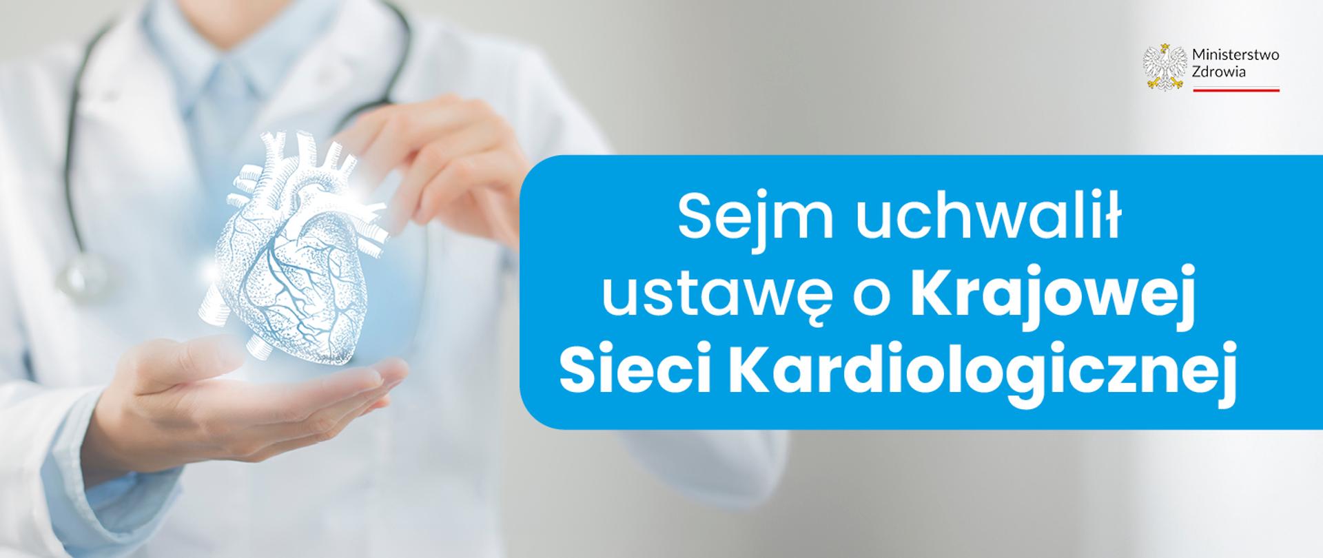 Grafika - Sejm uchwalił ustawę o Krajowej Sieci Kardiologicznej