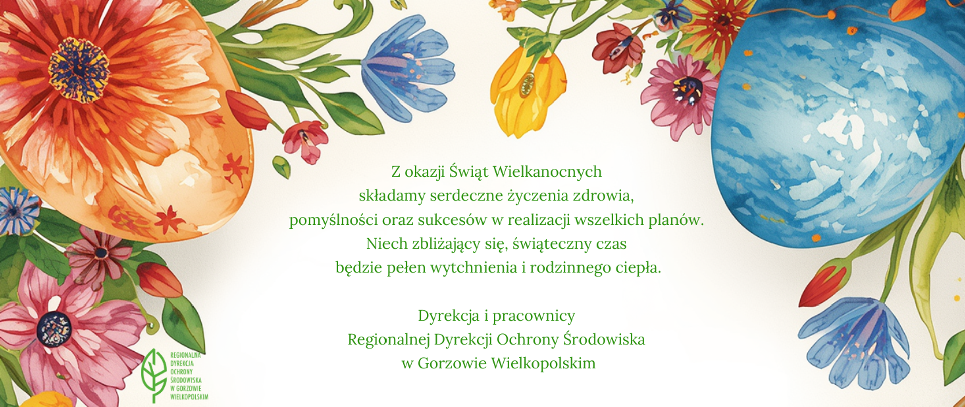 Grafika z kolorowymi kwiatami i pisankami. Po środku napis: Z okazji Świąt Wielkanocnych składamy serdeczne życzenia zdrowia, pomyślności raz sukcesów w realizacji wszelkich planów. Niech zbliżający się świąteczny czas będzie pełen wytchnienia i rodzinnego ciepła.
