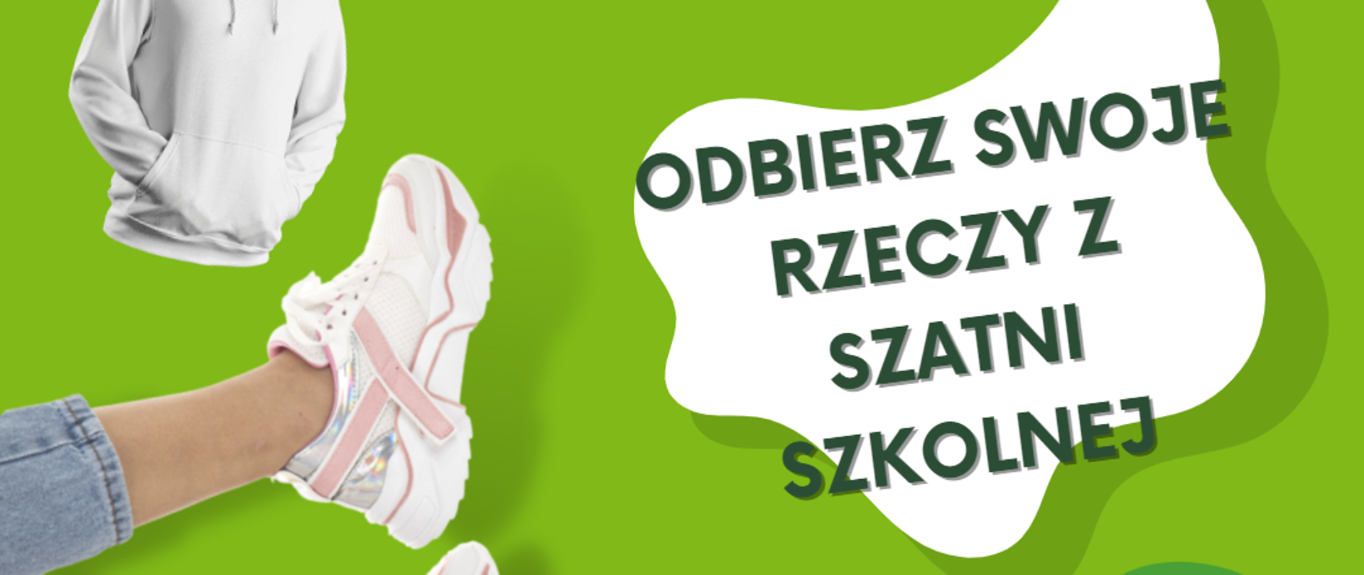Plakat na zielonym tle. Po lewej stronie bluza, buty i plecak, po prawej stronie informacja o konieczności odbioru swoich rzeczy z szatni.