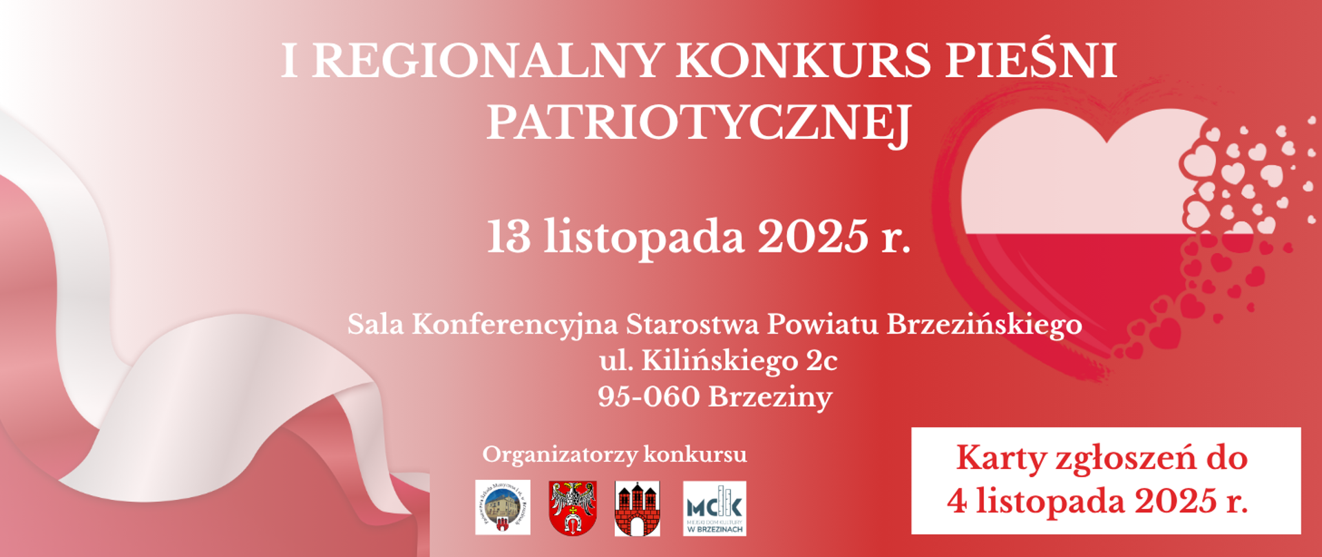 Grafika przedstawia na białoczerwonym tle informacje dotyczące I Regionalnego Konkursu Pieśni Patriotycznej, który odbędzie się 13 listopada 2025 r. Na dole logo szkoły, miasta Brzeziny, Miejskiego Domu Kultury oraz Powiatu Brzezińskiego.