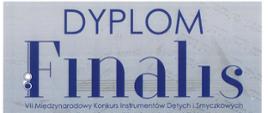 Dyplom FINALIS VII Międzynarodowego Konkursu Instrumentów Dętych i Smyczkowych. 