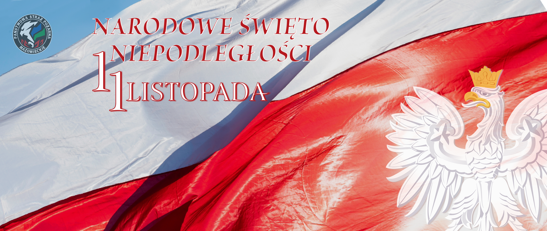 W lewym górnym roku KW PSP, w prawym dolnym rogu orzeł biały. W tle biało-czerwona flaga Polski, a na niej napis "NARODOWE ŚWIĘTO NIEPODLEGŁOŚCI 11 LISTOPADA". 