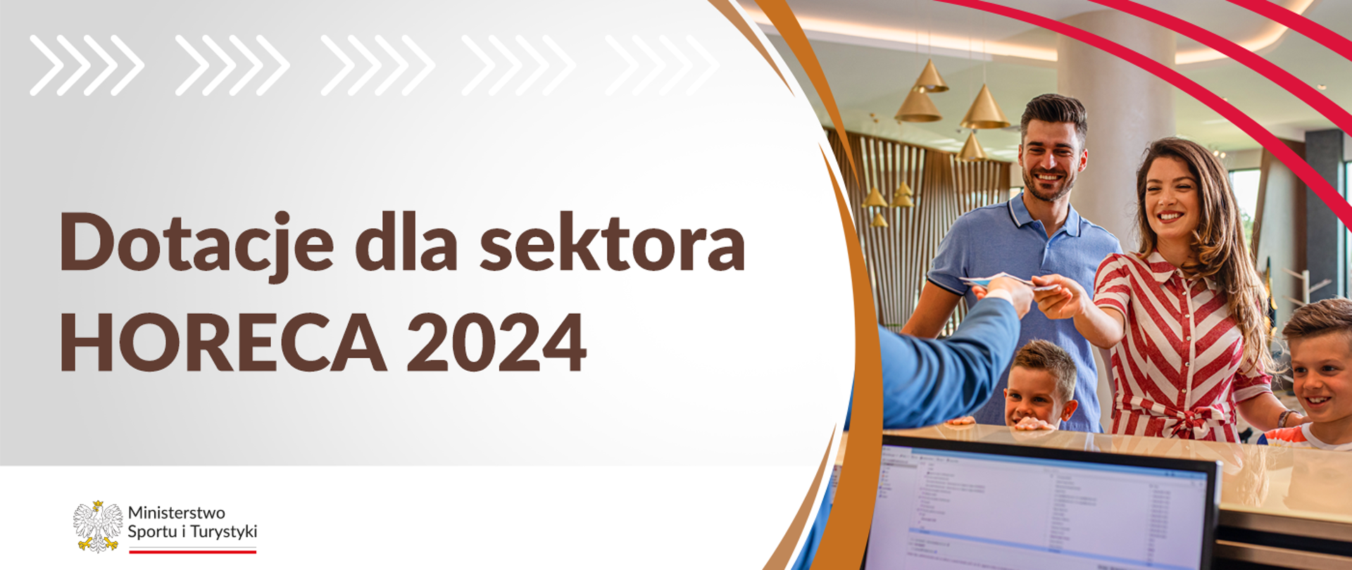 Grafika. Z lewej strony na jasnym tle napis "Dotacje dla sektora HORECA 2024". Poniżej na białym pasku logotyp Ministerstwa Sportu i Turystyki. Z prawej strony zdjęcie: rodzina (rodzice i dwóch małych synów) w recepcji hotelu.