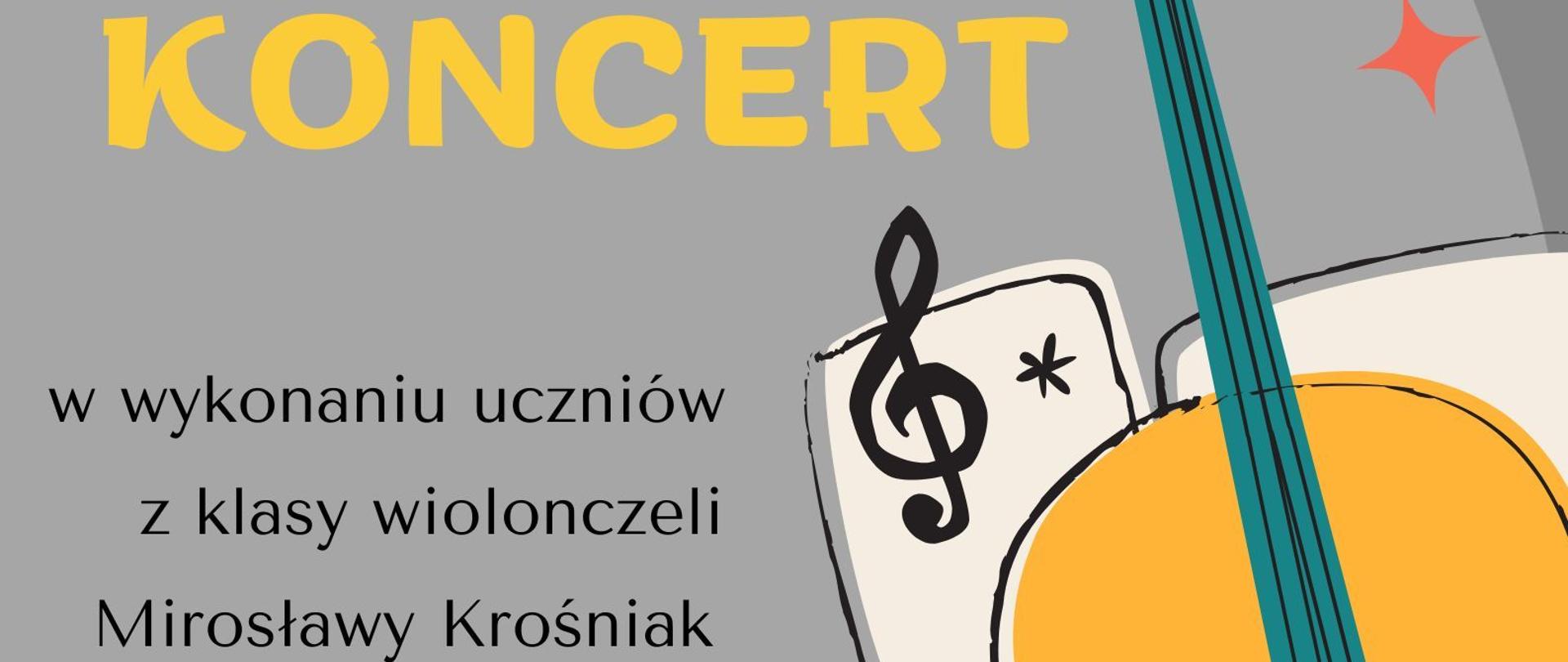 Grafika - afisz. Tło szare. W górnym lewym rogu logo PSM Nysa. pod spodem napisy: KONCERT w wykonaniu uczniów z klasy wiolonczeli Mirosławy Krośniak fortepian Aleksandra Brzeźnicka. Obok grafika przedstawiająca wiolonczelę. Dalej w dół napisy: środa 31 maja 2023 godz. 16.30 Sala Kameralna.