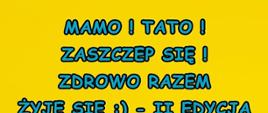 Plakat do konkursu Mamo! Tato! Zaszczep się! Zdrowo razem żyje się.